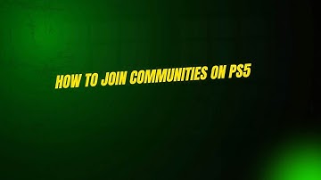 How to Join Communities on PS5