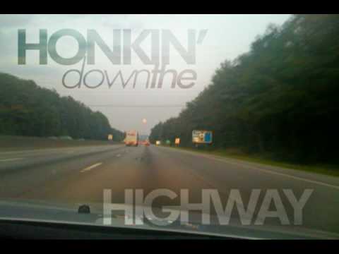 Honkin Down The Highway