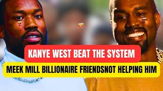 Kanye West says F Drake & a lot of others after going # 1, Meek Mill BiLLIONAIRE FRIENDS WONT HELP!!