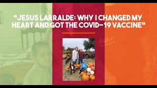 Jesus Larralde: 'Why I changed my mind and got the COVID19 vaccine'