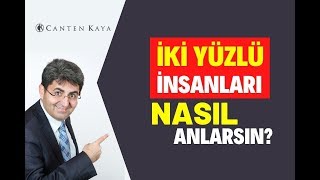 İki̇ Yüzlü İnsanlari Nasil Anlarsin? Canten Kaya