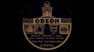Harry Roy's Tiger-Ragamuffins - Waltz Medley Part 1 & 2