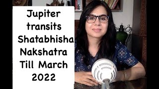 Jupiter transits Shatabhisha nakshatra 2022