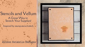 Stencils en Vellum: Geïnspireerd door stamp.stencil.stitch