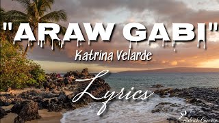 Araw Gabi - Katrina Velarde | Lyrics