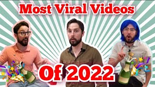 MOST VIRAL VIDEOS OF 2022