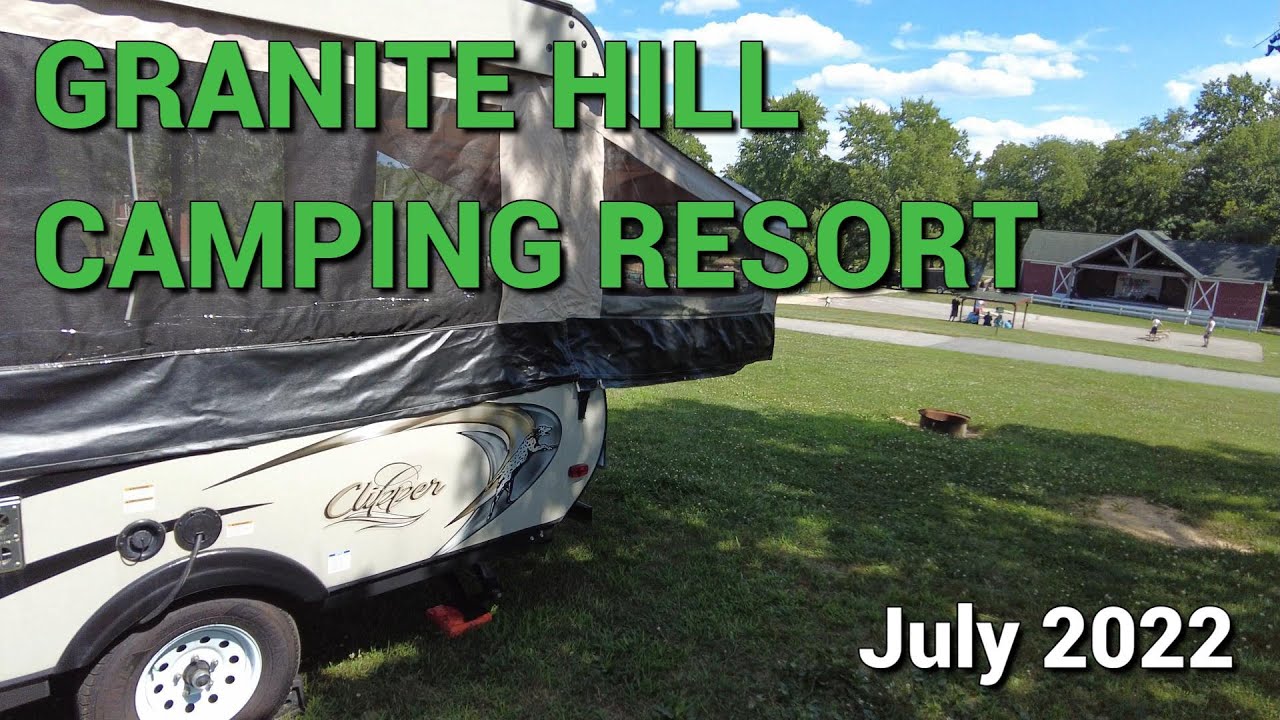 Granite Hill Camping Resort Popup Camping July, 2022 YouTube