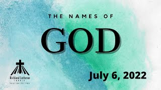 July 6, 2022 - The Names Of God