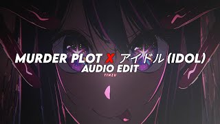 murder plot x アイドル (Idol) - kordhell, yoasobi [edit audio]