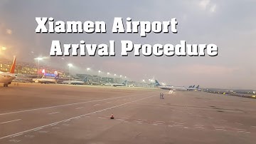 Xiamen Airport Arrival Procedure - English