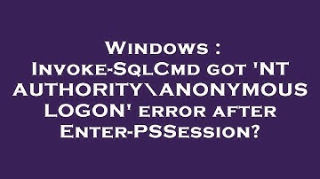 Windows : Invoke-SqlCmd got 