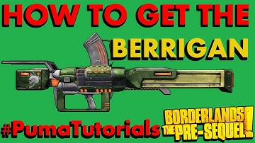 Borderlands: The Pre-Sequel! Legendary Weapons Guide - Berrigan Launcher #PumaTutorials
