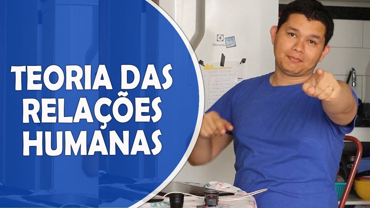 Teoria das Relações Humanas Curso Completo em Vídeo YouTube Teoria das Relações Humanas Curso Completo em Vídeo YouTube
