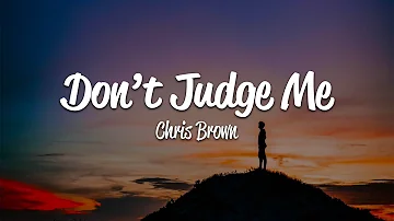 Chris Brown - Don't Judge Me (Lyrics)