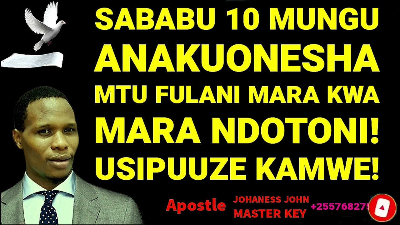 SABABU 10 MUNGU ANAKUONESHA MTU FULANI MARA KWA MARA NDOTONI! USIPUUZE KAMWE.