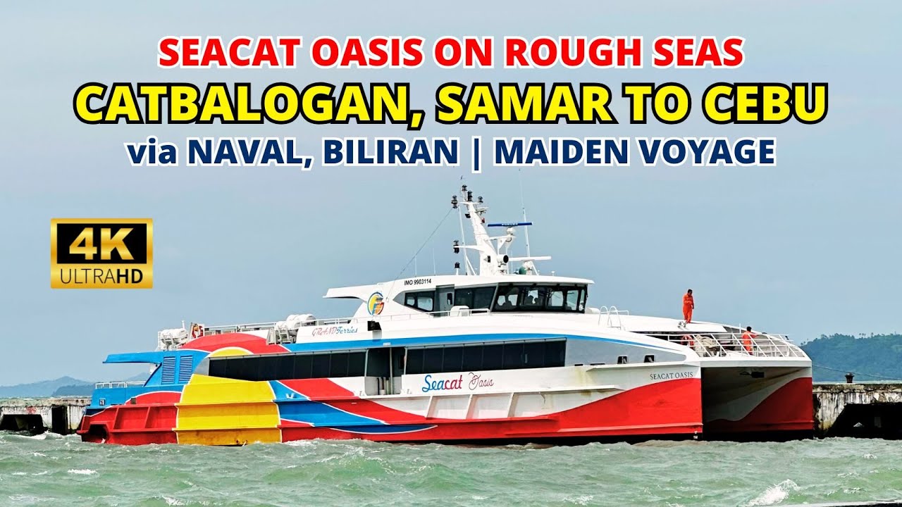SeaCat Oasis on Rough Seas | Catbalogan, Samar to Cebu Pier 3 via Naval, Biliran