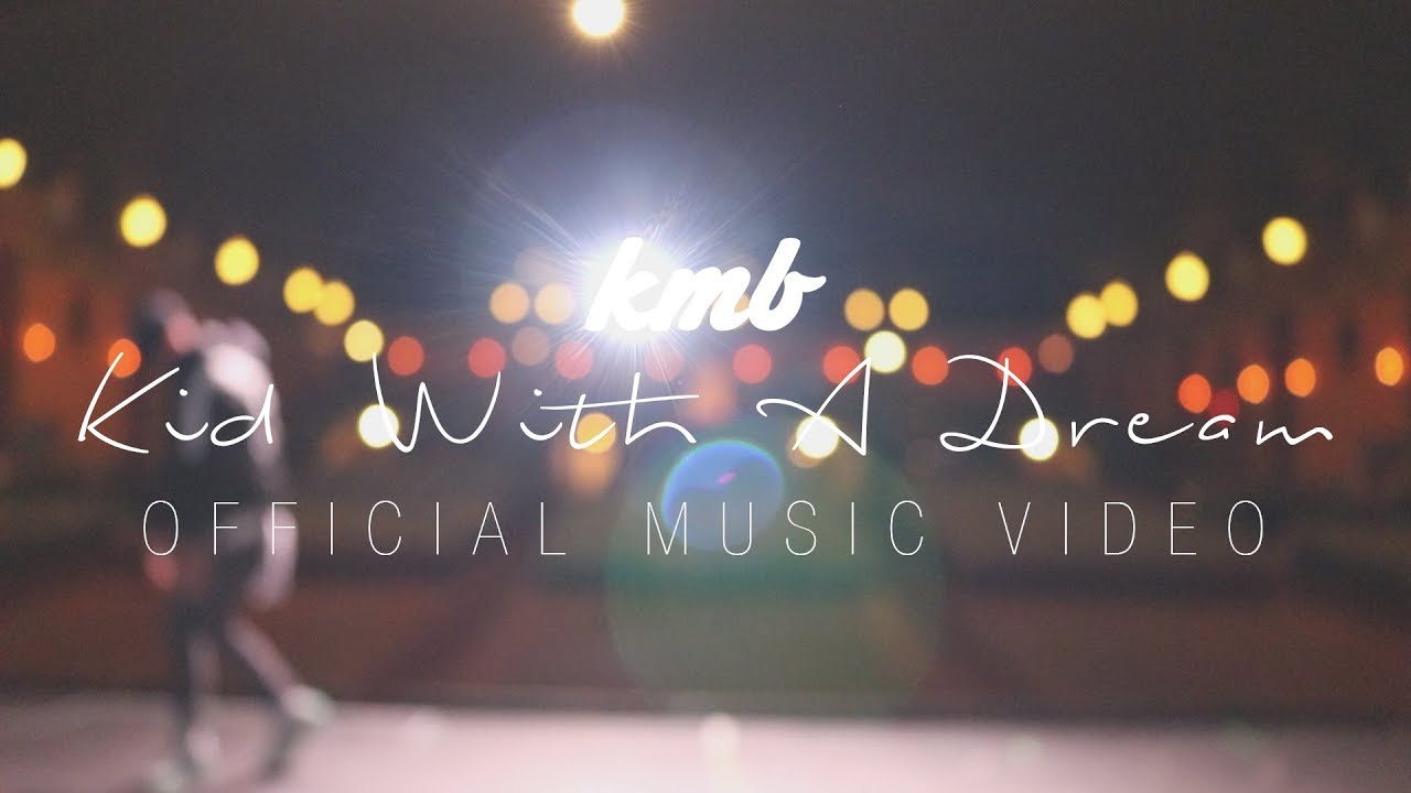 KMB - Kid With A Dream (Official Music Video) - YouTube