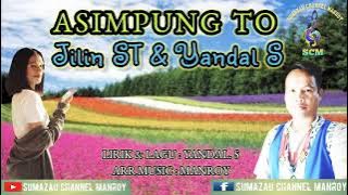 LAGU MURUT 2021||ASIMPUNG TO||JILIN ST & YANDAL S
