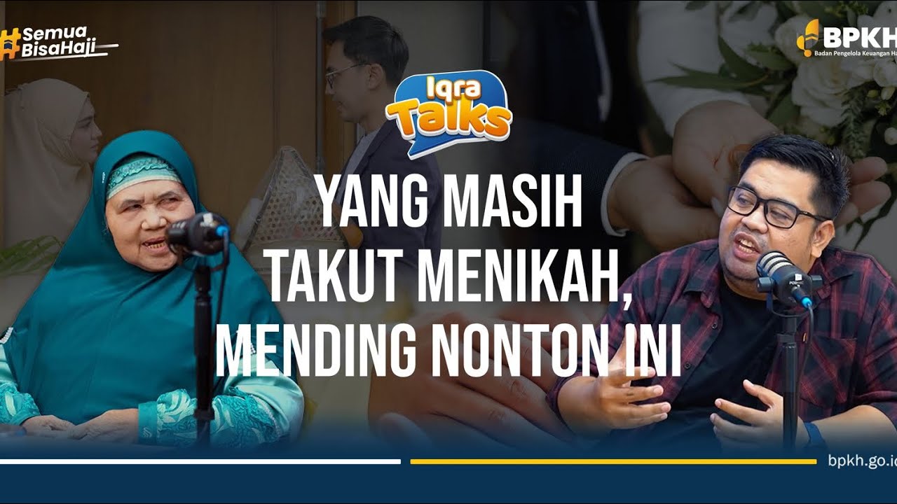 IQRA TALKS  - MARRIAGE IS SCARY bersama MAMAH DEDEH