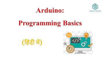 Tutorial 5: Arduino programming Basics (in Hindi)