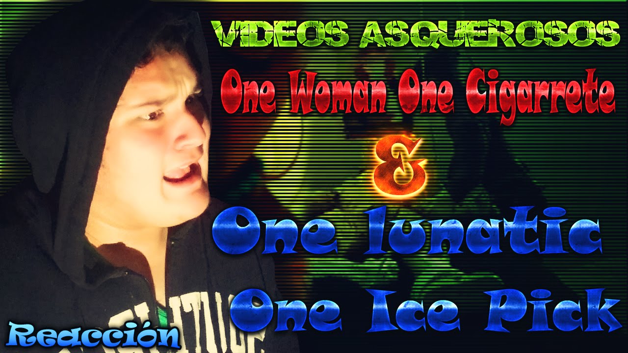 Vídeo Reacción 1 WOMAN 1 CIGARRETE