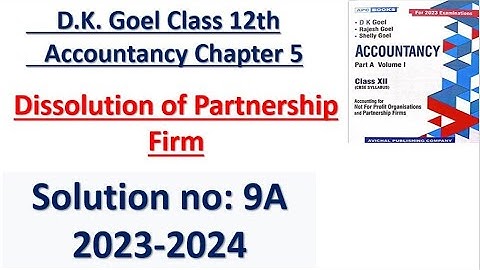 D.K. Goel Class 12th Accountancy Chapter 5 Dissolution of Partnership Firm Solution no: 9A