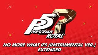 No More What Ifs (Instrumental Version) - Persona 5 Royal OST [Extended]