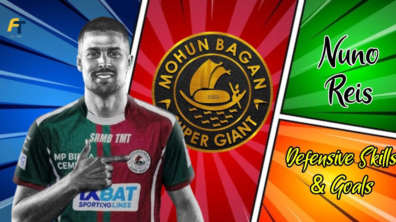 Nuno Reis • Defensive Skills and Goals • Mohun Bagan Super Giants • New Signing