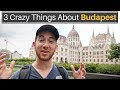 3 Crazy Things About BUDAPEST