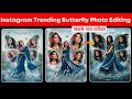 Instagram Trending Butterfly Ai Photo Editing Prompt | Butterfly Ai Photo Editing Prompt