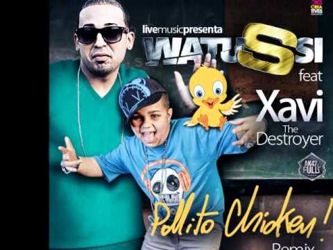 Watussi Ft. Xavi "The Destroyer" - Pollito Chicken (Official Remix)