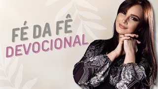 // Fé da Fê //  Devocional #16