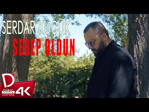 Serdar Küçük - Sebep Oldun