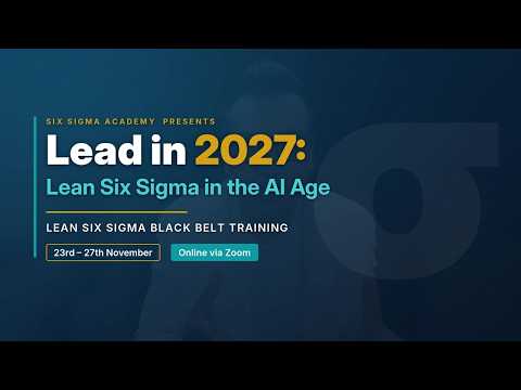 Six Sigma Academy video: Lean Six Sigma leadership in 2027 with AI