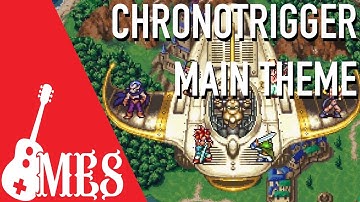 Main Theme | Chrono Trigger | MES
