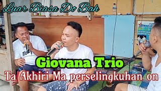 LAGU BATAK TERBARU 2021 TA AKHIRI MA PERSELINGKUHAN ON GIOVANA TRIO COVER