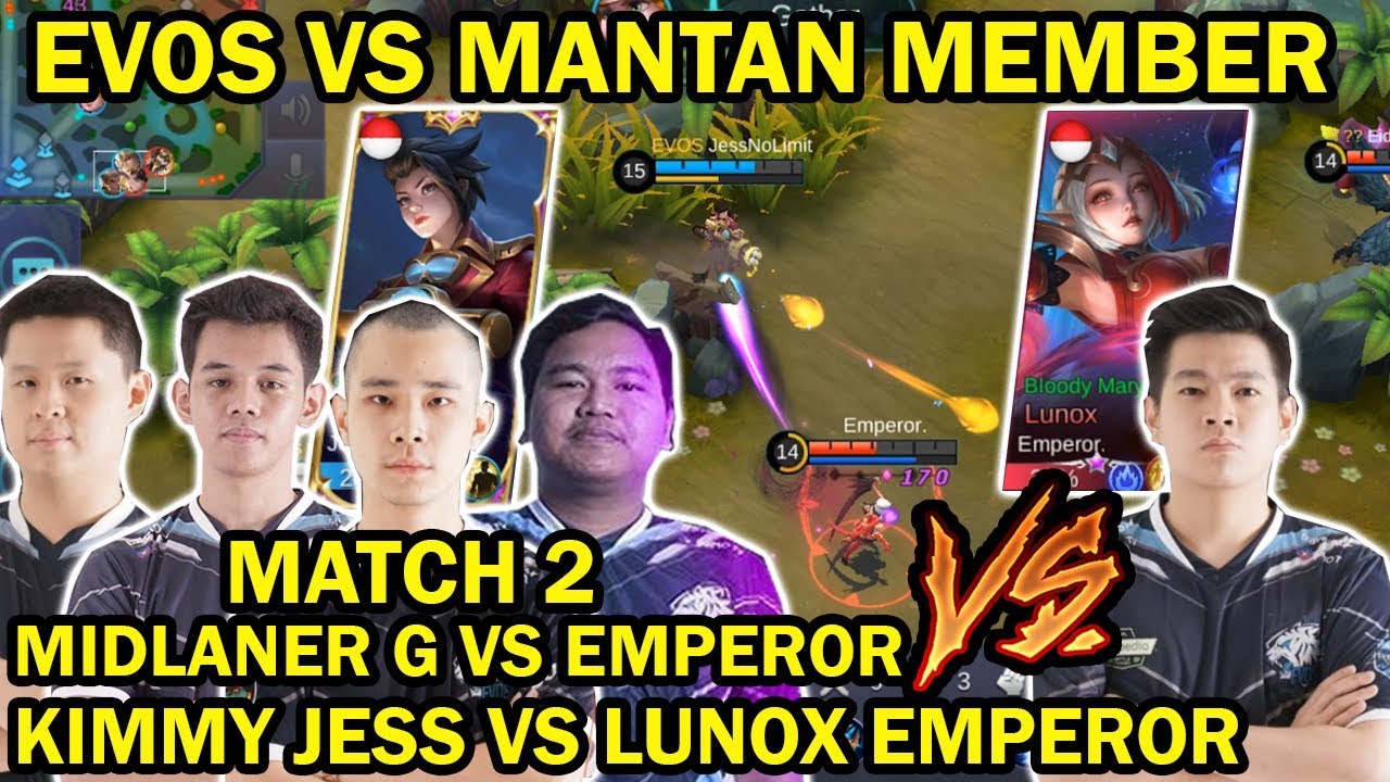 EVOS VS MANTAN MEMBER EMPEROR MATCH 2! DUEL HERO OVERPOWER! KIMMY JESS NO LIMIT VS LUNOX EMPEROR!