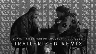 Drake - First Person Shooter (ft. J. Cole) | TRAILERIZED REMIX