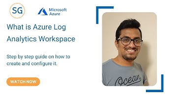 What is Azure Log Analytics Workspace | How to create and configure Azure Log Analytics Workspace