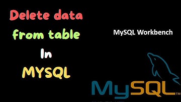 How to Delete Data From a Table in MySQL Workbench | MySQL Tutorial for Beginners
