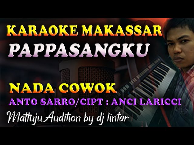 Karaoke Makassar Pappasangku - Anto Sarro || Anci Laricci || Nada Cowok class=