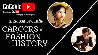 Careers in Fashion History ft. Raissa Bretaña