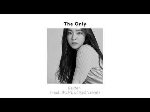 Raiden - The Only (feat. IRENE of Red Velvet) Raiden - The Only (feat. IRENE of Red Velvet)