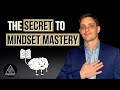 The secret to mindset mastery