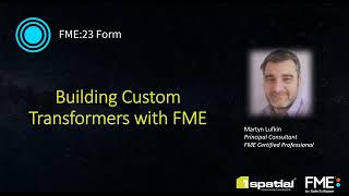 Building Custom Transformers with FME by 1Spatial 172 views 5 months ago 33 minutes