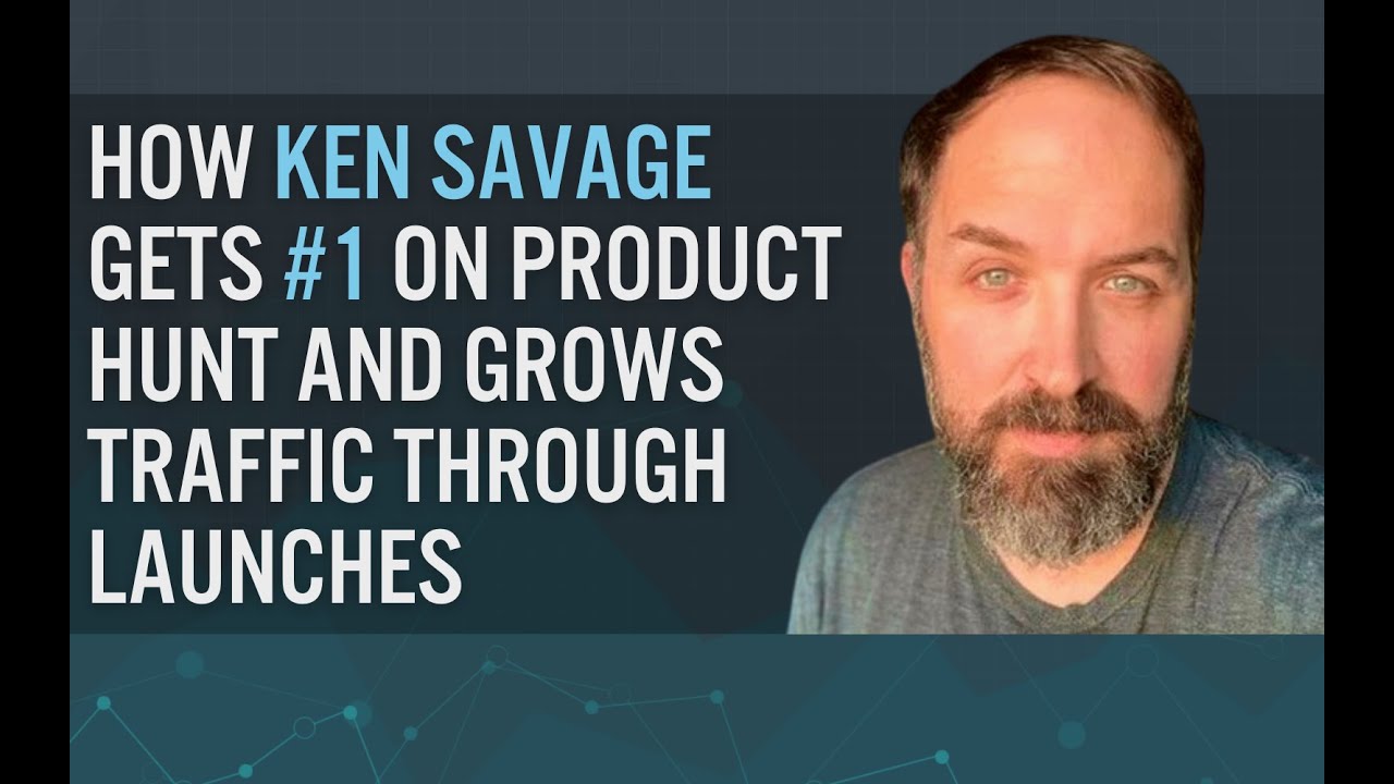 How Ken Savage Reguarly Gets #1 on Product Hunt and Grows Traffic Through Launches