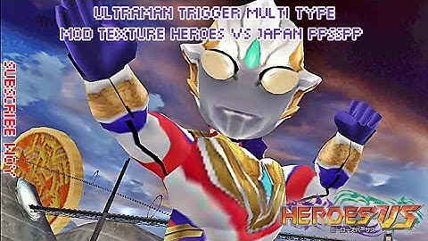ULTRAMAN TRIGGER MULTI TYPE |MOD TEXTURE HEROES VS|‼️
