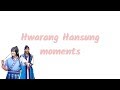 Hwarang Hansung moments - my favorite Hansung moments