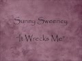 It Wrecks Me - Sunny Sweeney