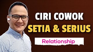 CIRI COWOK SETIA DAN SERIUS DALAM HUBUNGAN